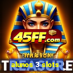 alunos 3 slots